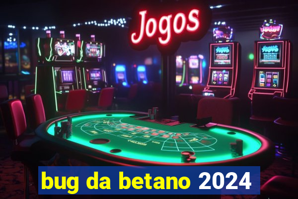 bug da betano 2024